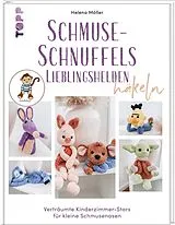 Fester Einband Schmuse-Schnuffels Lieblingshelden häkeln von Helena Möller