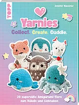 Kartonierter Einband Yarnies - Collect. Create. Cuddle. von Jennifer Kusserow