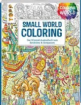 Kartonierter Einband Colorful World - Small World Coloring von Ursula Schwab
