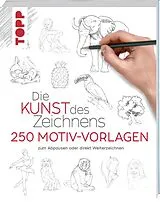 Fester Einband Die Kunst des Zeichnens 250 Motiv-Vorlagen von frechverlag