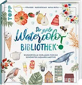 Fester Einband Die große Watercolor Bibliothek von Petra Heider, Ingrid Hesselbach, Natalia Skatula