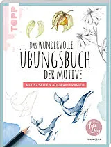 Kartonierter Einband (Kt) Das wundervolle Übungsbuch der Motive von Tanja Geier