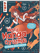 Kartonierter Einband Merry Manga Christmas. Das Adventskalender-Buch von Chiana