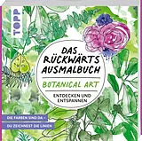 Kartonierter Einband (Kt) Das Rückwärts-Ausmalbuch Botanical Art von Heinke Nied