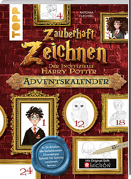 Kartonierter Einband Zauberhaft Zeichnen. Der inoffizielle Harry Potter Adventskalender von Antonia Flechsig