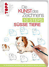 Kartonierter Einband Die Kunst des Zeichnens 10 Steps - Süße Tiere von Justine Lecouffe