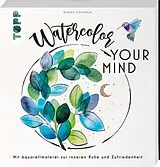 Fester Einband Watercolor your Mind von Andrea Schlemmer