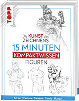 Fester Einband Die Kunst des Zeichnens 15 Minuten Kompaktwissen Figuren von frechverlag