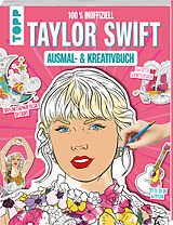 Kartonierter Einband Das inoffizielle Taylor Swift Ausmal- und Kreativbuch von frechverlag
