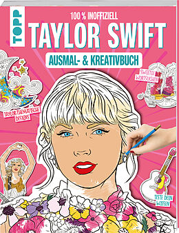 Kartonierter Einband Das inoffizielle Taylor Swift Ausmal- und Kreativbuch von frechverlag