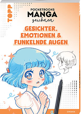 Kartonierter Einband (Kt) Pocketbooks Manga zeichnen - Teil 1: Gesichter, Emotionen &amp; funkelnde Augen von Chiana