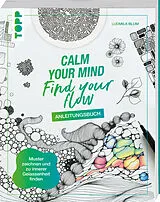 Kartonierter Einband (Kt) Calm Your Mind - Find Your Flow - Anleitungsbuch von Ludmila Blum