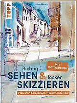 Fester Einband Richtig Sehen & locker Skizzieren von Eckard Funck