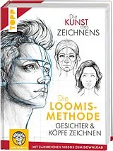 Fester Einband Die Kunst des Zeichnens. Die Loomis-Methode. Gesichter & Köpfe zeichnen von Maria Ellen Karin Zurowetz