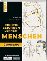 Kartonierter Einband Richtig Zeichnen lernen Menschen. Übungsbuch von Andreas Modzelewski