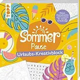 Kartonierter Einband Sommer-Pause! Urlaubs-Kreativblock von frechverlag