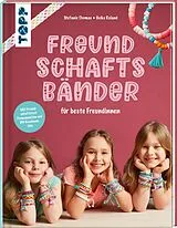Fester Einband Freundschaftsbänder von Stefanie Thomas, Heike Roland
