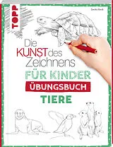 Kartonierter Einband Die Kunst des Zeichnens für Kinder Übungsbuch - Tiere von Gecko Keck