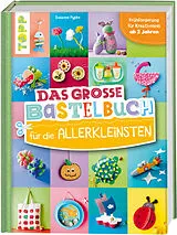 Fester Einband Das große Bastelbuch für die Allerkleinsten von Susanne Pypke