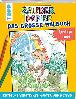 Kartonierter Einband Zauberpapier - Das große Malbuch - Lustige Tiere von Mimi Hecher