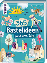 Fester Einband 365 Rund-ums-Jahr-Bastelideen von Susanne Pypke, Johanna Rundel