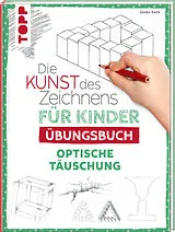 Kartonierter Einband Die Kunst des Zeichnens für Kinder Übungsbuch - Optische Täuschung von Gecko Keck