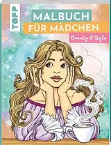 Kartonierter Einband Malbuch für Mädchen Beauty & Style von Sara Otterstätter