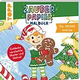 Kartonierter Einband Zauberpapier Malbuch Weihnachten: Die Wichtel sind los von Natascha Pitz