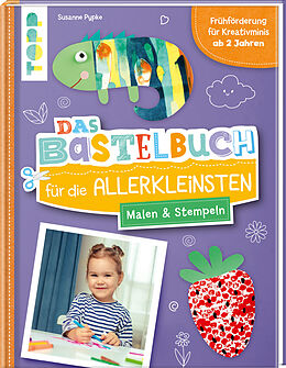 Fester Einband Das Bastelbuch für die Allerkleinsten. Malen und Stempeln von Susanne Pypke