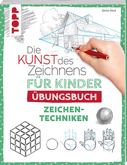 Kartonierter Einband (Kt) Die Kunst des Zeichnens für Kinder Übungsbuch - Zeichentechniken von Gecko Keck