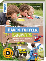 Fester Einband Bauen, Tüfteln, Selbermachen von Armin Täubner