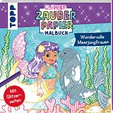 Kartonierter Einband Glitzer Zauberpapier Malbuch Wundervolle Meerjungfrauen von Mimi Hecher