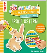 Kartonierter Einband Das Verbastelbuch für die Allerkleinsten. Schneiden und Kleben. Frohe Ostern von Bibi Hecher, Mimi Hecher