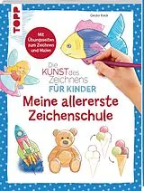 Kartonierter Einband Die Kunst des Zeichnens für Kinder - Meine allererste Zeichenschule von Gecko Keck
