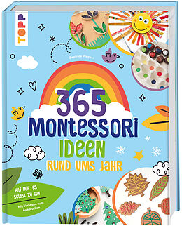  Montessori - 365 Kreativideen rund ums Jahr von Beatrice Wagner