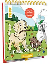 Fester Einband Mein Zauber-Wassermalbuch Haustiere von Nadja Schwendemann