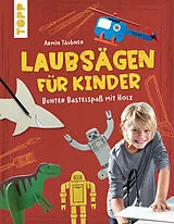 Fester Einband Laubsägen für Kinder von Armin Täubner