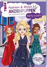 Kartonierter Einband Fashion & Styles: Anziehpuppen mit Folienstickern. Party-Looks von Joli Hannah