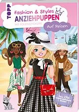 Kartonierter Einband Fashion & Styles: Anziehpuppen mit Folienstickern. Auf Reisen von Joli Hannah
