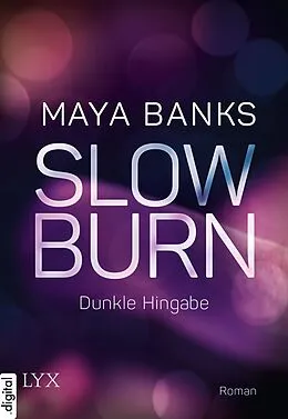 E-Book (epub) Slow Burn - Dunkle Hingabe von Maya Banks