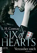 E-Book (epub) Six of Hearts - Verzauber mich von L. H. Cosway