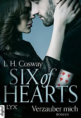 E-Book (epub) Six of Hearts - Verzauber mich von L. H. Cosway