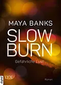 E-Book (epub) Slow Burn - Gefährliche Lust von Maya Banks