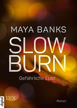 E-Book (epub) Slow Burn - Gefährliche Lust von Maya Banks
