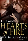 E-Book (epub) Hearts of Fire - Für dich entflammt von L. H. Cosway