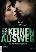 E-Book (epub) Love Undercover - Es gibt keinen Ausweg von Lori Foster