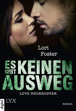 E-Book (epub) Love Undercover - Es gibt keinen Ausweg von Lori Foster