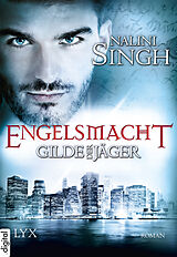 E-Book (epub) Gilde der Jäger - Engelsmacht von Nalini Singh