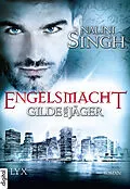 E-Book (epub) Gilde der Jäger - Engelsmacht von Nalini Singh