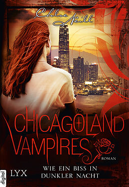 E-Book (epub) Chicagoland Vampires - Wie ein Biss in dunkler Nacht von Chloe Neill